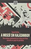 A Moscú sin Kaláshnikov by Daniel Utrilla