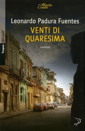 Venti di Quaresima – Leonardo Padura Fuentes