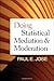 Doing Statistical Mediation and Moderation (Methodology in the Social Sciences Series)