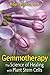 Gemmotherapy: The Science of Healing with Plant Stem Cells