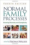 Normal Family Processes, Fourth Edition: Growing Diversity and Complexity