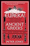 Eureka!: Everything You Ever Wanted to Know About Ancient Greeks But Were Afraid to Ask