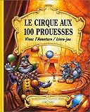 Le Cirque aux 100 prouesses by