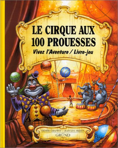 Le Cirque aux 100 prouesses by Jean-Luc Bizien, Didier Graffet