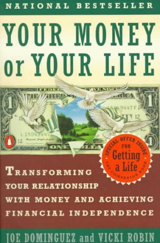 Your Money or Your Life: Transforming Your Relationship with Money and Achieving Financial MORE by Joe Dominguez (1993-10-01)