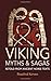 Viking Myths and Sagas: Retold from Ancient Norse Texts