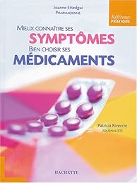Mieux connaître ses symptômes, bien choisir ses médicaments