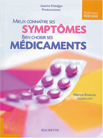 Mieux connaître ses symptômes, bien choisir ses médicaments