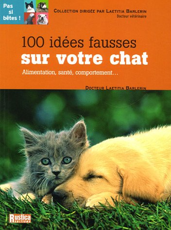 100 idées fausses sur votre chat