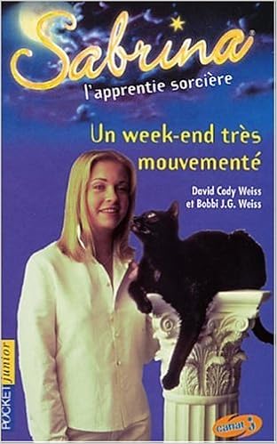 Amazon Fr Sabrina L Apprentie Sorciere Tome 6 Week End Tres Mouvemente Weiss David Cody Weiss Bobby J G Livres