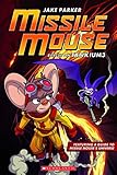 Missile Mouse, No. 2: Rescue on Tankium3 by Jake Parker