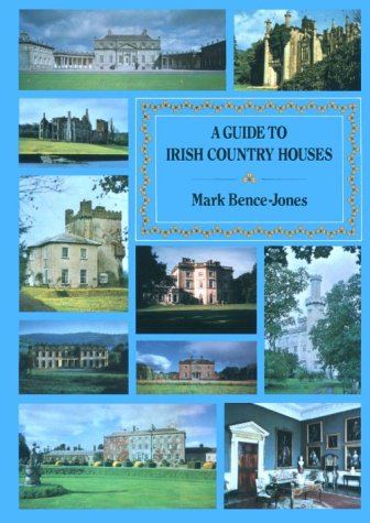 A Guide to Irish Country Houses (Guides) by Mark Bence-Jones