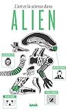 L'art et la science dans Alien by 