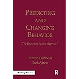 Predicting and Changing Behavior: The Reasoned Action Approach