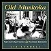 Old Muskoka: Century Cottages and Summer Estates by 