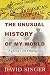 The Unusual History of My World: Against All Obstacles by David Singer
