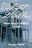 Twilight Dwellers: Ghosts, Gases, and Goblins of Colorado (The Pruett Series) by
