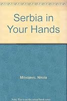 Serbia in Your Hands 8682015048 Book Cover