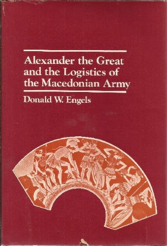 Alexander the Great and the Logistics of the Macedonian Army