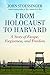 From Holocaust to Harvard: A Story of Escape, Forgiveness, and Freedom