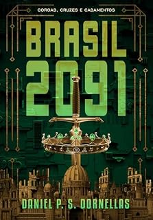 Livro Brasil 2091: Coroas, Cruzes e Casamentos
