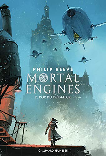 Mortal Engines (Tome 2) - L'or du prédateur (French Edition) Mortal Engines (Tome 2) - L'or du prédateur (French Edition)