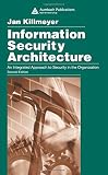 Information Security Architecture: An Integrated Approach to Security in the Organization, Second Ed