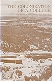Front cover for the book The Colonization of a College The Beginnings and Early History of St. John's College in Santa Fe by Richard Daniel Weigle