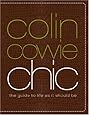 Colin Cowie Chic: The Guide to Life As It Should Be