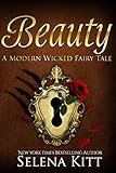 Beauty (Modern Wicked Fairy Tales Book 3)