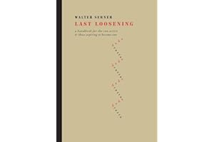 Last Loosening: A Handbook for the Con Artist & Those Aspiring to Become One