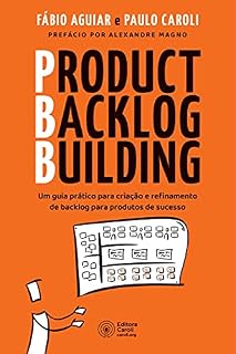 Livro Product Backlog Building: Um guia prático para criação e refinamento de backlog para produtos de sucesso