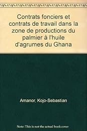 Contrats fonciers et contrats de travail dans la zone de production du palmier à l'huile et d'agrumes du Ghana