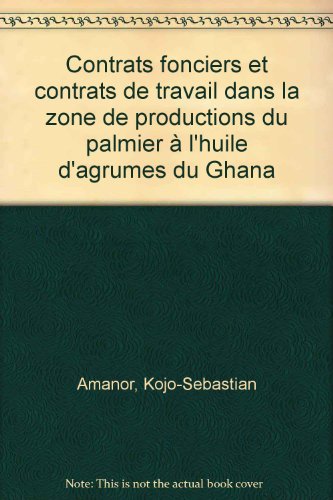 Contrats fonciers et contrats de travail dans la zone de production du palmier à l'huile et d'agrumes du Ghana