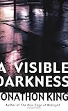 Front cover for the book A Visible Darkness by Jonathon King
