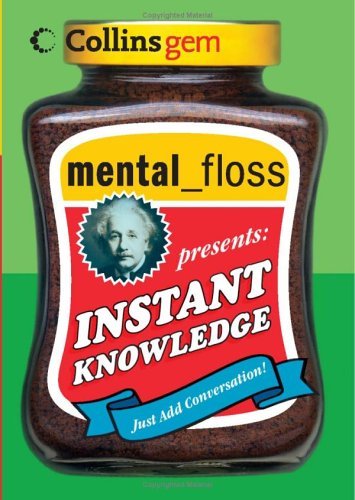 mental floss presents Instant Knowledge (Collins Gem) by Editors of Mental Floss