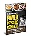 Power Pressure Cooker XL: The Ultimate Power Pressure Cooker XL Cookbook: Quick and Easy Power Pressure Cooker XL Recipes for Your Health