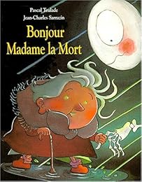 Bonjour madame la Mort