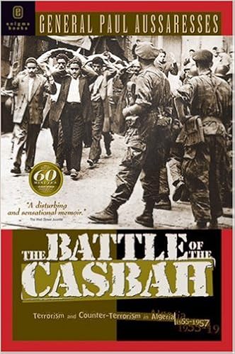 The Battle of the Casbah: Terrorism and Counter-terrorism in Algeria, 1955-1957, by Paul Aussaresses The Battle of the Casbah: Terrorism and Counter-terrorism in Algeria, 1955-1957, by Paul Aussaresses