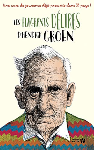Les flagrants délires d'Hendrik Groen by 