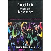 English with an Accent: Language, Ideology and Discrimination in the United States