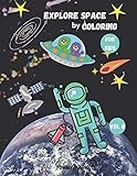 Explore Space by Coloring: Coloring Book for Kids