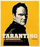 Tarantino: A Retrospective: Revised and Expanded