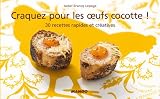Craquez pour les oeufs cocotte ! (Craquez...) (French Edition) by Isabel Brancq-Lepage, Gwenaël Quantin