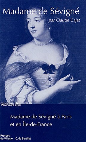 Madame de Sévigné à Paris et en Île-de-France