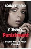 A Slave's Punishment: A Story of Hard-Core Forced Feminization and Forced Crossdressing