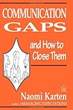 Communication Gaps and How to Close Them
