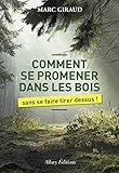 Comment se promener dans les bois sans se faire tirer dessus (French Edition) by