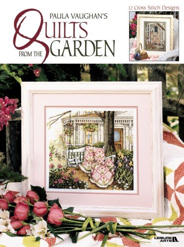 Paula Vaughan's Quilts From the Garden (Leisure Arts #3271) (Paula Vaughan Collection) by Paula Vaughan