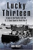 Book cover for LUCKY THIRTEEN: D-Days in the Pacific with the U.S. Coast Guard in World War II